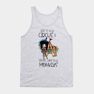 This Is My Circus and These Are My Monkeys Tank Top